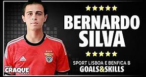 BERNARDO SILVA ● SL Benfica B ● Goals & Skills