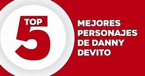 Top 5: Mejores Personajes de Danny DeVito
