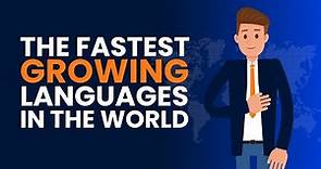 The Fastest Growing Languages in the World