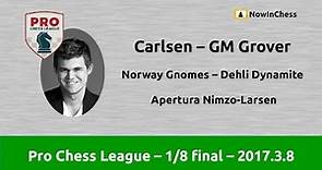 Pro Chess League. 1/8 final, R1 - Aradhya Garg-Carlsen, Dehli Dynamite-Norway Gnomes