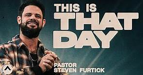 This Is That Day | Pastor Steven Furtick | Elevation Church