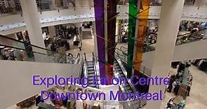 Exploring and Shopping at Eaton Centre McGill Downtown Montreal Quebec