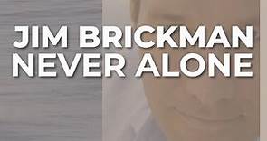 Jim Brickman - Never Alone feat. Sara Evans (Official Audio)