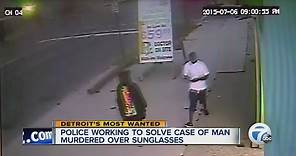 Detroit's Most Wanted: Man killed over sunglasses