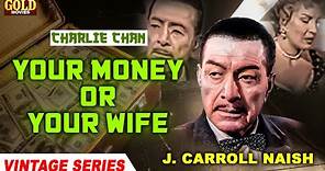Charlie Chan Your Money Or Your Wife - 1957 l Hollywood Classic Hit Movie l J. Carrol Naish