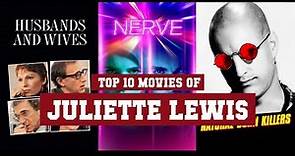 Juliette Lewis Top 10 Movies | Best 10 Movie of Juliette Lewis