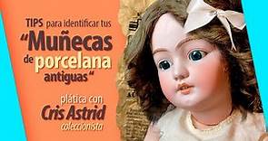 Muñecas de porcelana antiguas, Plática con Cris Astrid