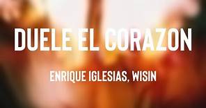 DUELE EL CORAZON - Enrique Iglesias, Wisin [Lyrics Video]