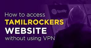 Tamilrockers latest url | How to access Tamilrockers new link without using VPN