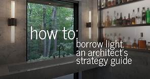 How to Borrow Natural Light - An Architect's Strategy Guide