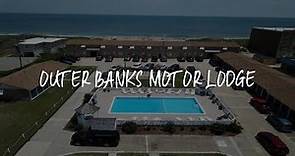 Outer Banks Motor Lodge Review - Kill Devil Hills , United States of America