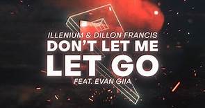Dillon Francis, ILLENIUM, EVAN GIIA - Don't Let Me Let Go [Official Lyric Video]
