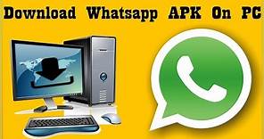 How To Download Whatsapp APK File On PC For Installing On Phones/Tablet PCs You Can't On PhoneTablet