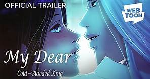 My Dear Cold-blooded King (Official Trailer) | WEBTOON
