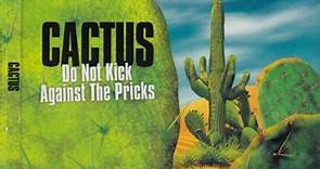 Cactus - Do Not Kick Against The Pricks