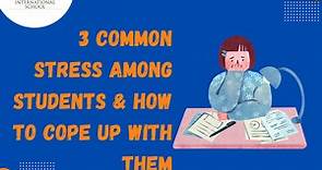 3 Common Stress Among Students & How to Cope Up