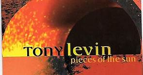 Tony Levin - Pieces Of The Sun