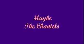 Maybe - The Chantels (Lyrics)
