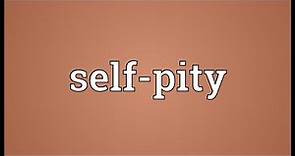 Self-pity Meaning
