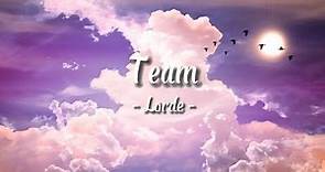 Lorde - Team ( lyrics)