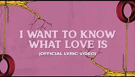 Foreigner - I Want To Know What Love Is (Official Lyric Video)