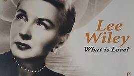 Lee Wiley - What Is Love?