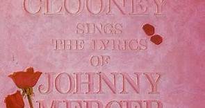 Rosemary Clooney - Rosemary Clooney Sings The Lyrics Of Johnny Mercer