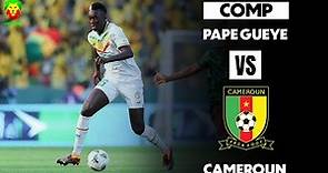 Pape Gueye vs Cameroun