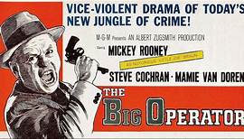 The Big Operator 1959 - Mickey Rooney, Steve Cochran, Mamie van Doren, Mel Torme, Ray Danton