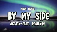 Acejax- By My Side ( Feat. Danilyon)[Lyrics] | Moon Music #bymyside #acejax #nocopyrightsounds