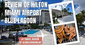 #1 Review of Hilton Miami Airport Blue Lagoon Hotel & Restaurant With Shuttle