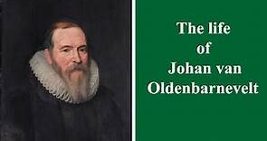The life of Johan van Oldenbarnevelt