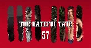 THE HATEFUL TATE 57