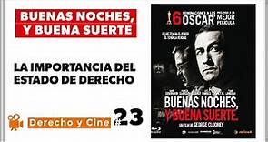 Derecho y Cine #23 | Buenas Noches, y Buena Suerte