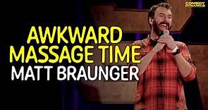 Awkward Massage Time with Matt Braunger
