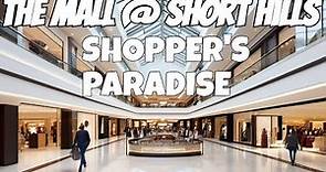 Exclusive Tour of The Mall @ Short Hills: A Shopper's Paradise