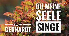 Du meine Seele singe - Paul Gerhardt