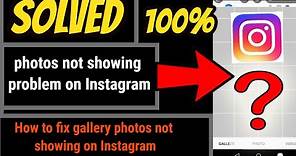 Fix Instagram Not Showing Missing All Photos in Gallery Problem Solved