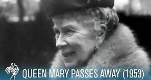 The Crown: Queen Mary aka 'Mary of Teck' Passes Away (1953) | British Pathé