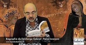 Biographie de l'Archange Gabriel commenté par P. Jovanovic