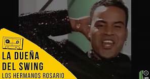 Los Hermanos Rosario - La Dueña del Swing (Video Oficial)