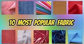 10 Most Popular Fabrics and Their Properties and Uses