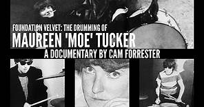 Foundation Velvet: The Drumming Of Maureen 'Moe' Tucker - A Documentary By Cam Forrester