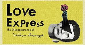 Love Express: The Disappearance of Walerian Borowczyk - U.S. Trailer