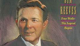 Jim Reeves - Four Walls - The Legend Begins