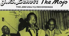 J.B. Lenoir - The Mojo -The JOB/USA/Vee Jay Recordings