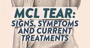 MCL tear: Signs, symptoms and current treatments