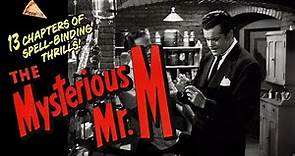 The Mysterious Mr. M! (1946) 13-CHAPTER CLIFFHANGER