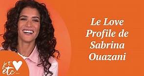 Le Love Profile de Sabrina Ouazani - Je t'aime etc S03