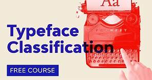 Typography Basics: Typeface Classification | FREE COURSE